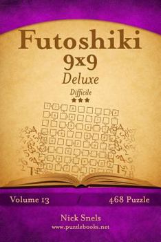 Paperback Futoshiki 9x9 Deluxe - Difficile - Volume 13 - 468 Puzzle [Italian] Book