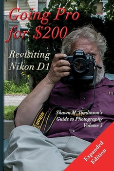 Paperback Going Pro for $200: Revisiting the Nikon D1 Book
