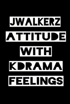 Paperback Jwalkerz Attitude with Kdrama Feelings: KPOP Fan Gratitude Journal Book 366 Pages 6" x 9" Notebook Book