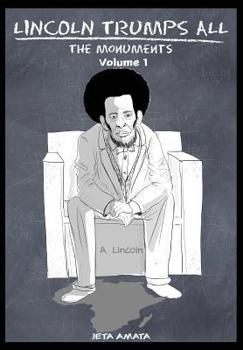 Hardcover Lincoln Trumps All: The Monuments - Volume One Book
