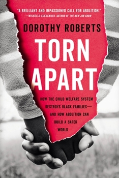Paperback Torn Apart: How the Child Welfare System Destroys Black Families--And How Abolition Can Build a Safer World Book