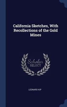 Hardcover California Sketches, With Recollections of the Gold Mines Book