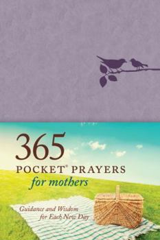 Paperback 365 Pocket Prayers for Mothers: Guidance and Wisdom for Each New Day Book