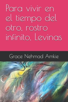 Paperback Para vivir en el tiempo del otro, rostro infinito, Levinas [Spanish] Book