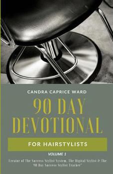 Paperback The 90 Day Devotional for Hairstylists Volume 1 Book