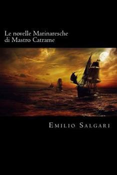 Paperback Le novelle Marinaresche di Mastro Catrame (Italian Edition) [Italian] Book