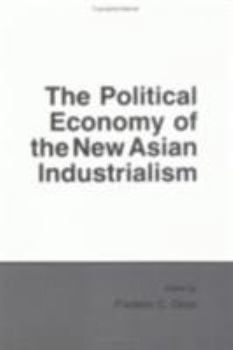 Paperback Political Economy of the New Asian Industrialism Book