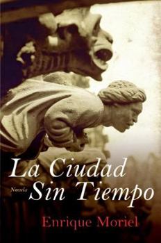 Paperback La Ciudad Sin Tiempo: Novela [Spanish] Book