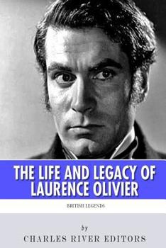 British Legends: The Life and Legacy of Laurence Olivier - Book  of the British Legends