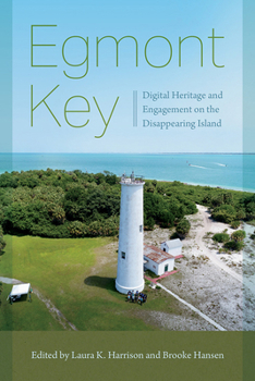 Paperback Egmont Key: Digital Heritage and Engagement on the Disappearing Island Book
