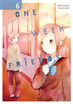 One Week Friends, Vol. 6 - Book #6 of the 一週間フレンズ。[Isshuukan Friends]