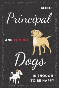 Paperback Principal & Dogs Notebook: Funny Gifts Ideas for Men/Women on Birthday Retirement or Christmas - Humorous Lined Journal to Writing Book