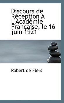 Paperback Discours de R Ception A L'Acad Mie Fran Aise, Le 16 Juin 1921 Book