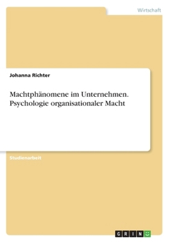 Paperback Machtphänomene im Unternehmen. Psychologie organisationaler Macht [German] Book