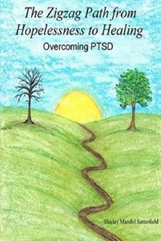 Paperback The Zigzag Path from Hopelessness Overcoming Ptsd Book