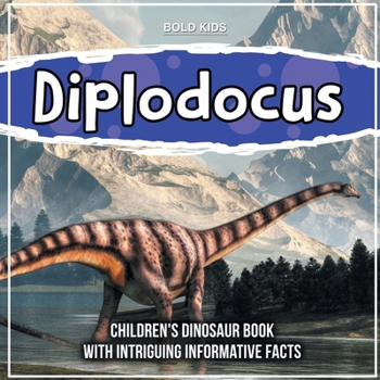 Paperback Diplodocus: Children's Dinosaur Book With Intriguing Informative Facts Book