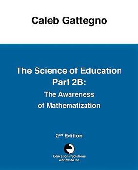 Paperback The Science of Education Part 2B: The Awareness of Mathematization Book
