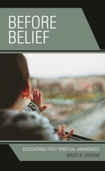 Paperback Before Belief: Discovering First Spiritual Awareness Book