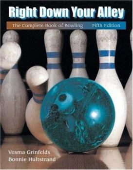 Paperback Right Down Your Alley: The Complete Book of Bowling Book