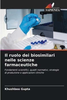 Paperback Il ruolo dei biosimilari nelle scienze farmaceutiche (Italian Edition) [Italian] Book