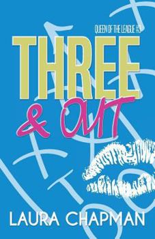 Three & Out - Book #3 of the Queen of the League