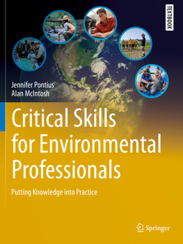 Critical Skills for Environmental Professionals: Putting Knowledge into Practice (Springer Textbooks in Earth Sciences, Geography and Environment)
