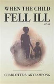 Paperback When the Child Fell Ill: A Play Book