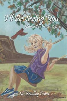 Paperback I'll Be Seeing You: Musica Con Fuoco, Op. 4 Book