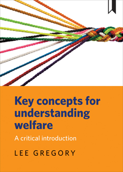 Hardcover Exploring Welfare Debates: Key Concepts and Questions Book