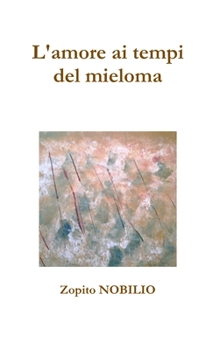 Paperback L'amore ai tempi del mieloma [Italian] Book