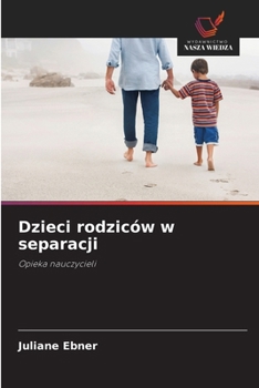 Dzieci rodziców w separacji (Polish Edition)