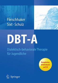 Paperback Dbt-A: Dialektisch-Behaviorale Therapie Für Jugendliche: Ein Therapiemanual Mit Arbeitsbuch Auf CD [German] Book