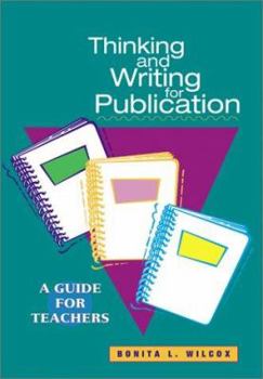 Paperback Thinking and Writing for Publication: A Guide for Teachers Book