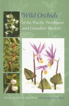 Hardcover Wild Orchids of the Pacific Northwest and Canadian Rockies Book