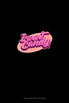 I Want Candy: Gas & Mileage Log Book