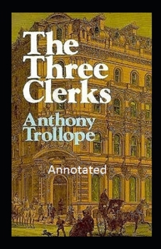 Paperback The Three Clerks (Annotated) Book