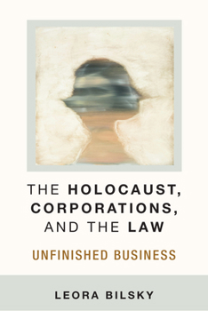 Paperback The Holocaust, Corporations, and the Law: Unfinished Business Book