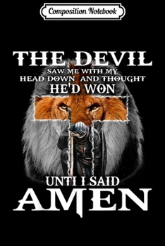 Composition Notebook: The Devil Saw Me With My Head Down Thought He'D Won  Journal/Notebook Blank Lined Ruled 6x9 100 Pages