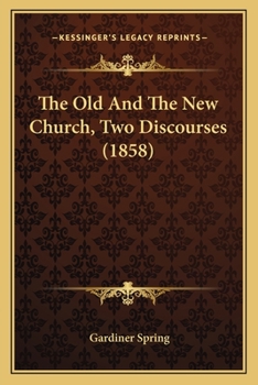 Paperback The Old And The New Church, Two Discourses (1858) Book