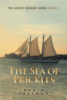 Paperback The Sea of Prickles: The Ghost Runner Series Book 2 Book
