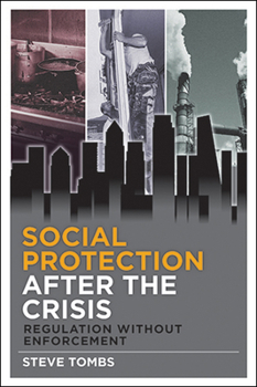 Hardcover Social Protection After the Crisis: Regulation Without Enforcement Book