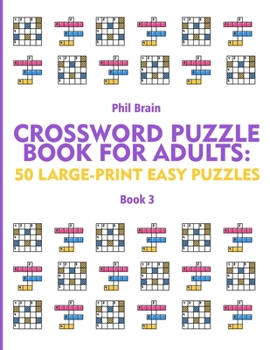 Paperback Crossword Puzzle Book for Adults: 50 Large-Print Easy Puzzles (book 3) Book