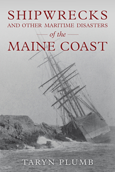 Paperback Shipwrecks and Other Maritime Disasters of the Maine Coast Book