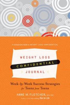 Hardcover Weight Loss Confidential Journal: Week-By-Week Success Strategies for Teens from Teens Book