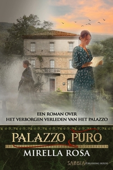 Palazzo Puro: Een roman over het Verborgen Verleden van het Palazzo (Dutch Edition)
