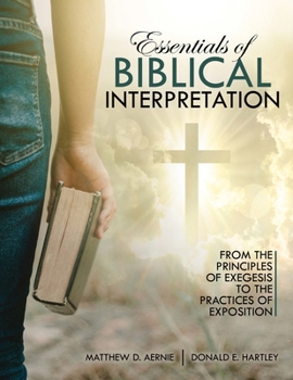 Paperback Essentials of Biblical Interpretation: From the Principles of Exegesis to the Practices of Exposition Book