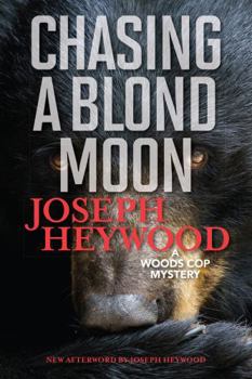 Chasing A Blond Moon: A Woods Cop Mystery