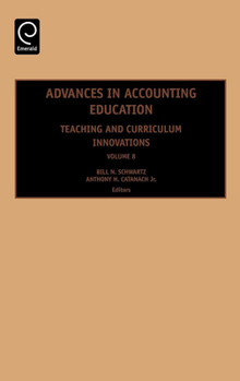 Hardcover Advances in Accounting Education: Teaching and Curriculum Innovations Book