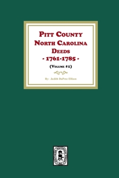 Paperback Pitt County, North Carolina Deeds, 1761-1785. (Volume #1) Book
