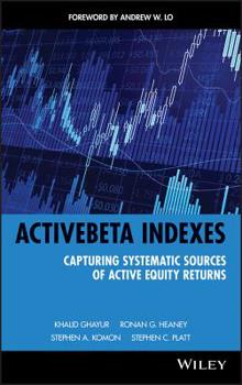 Hardcover ActiveBeta Indexes: Capturing Systematic Sources of Active Equity Returns Book
